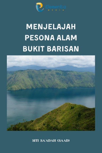 Menjelajah Pesona Alam Bukit Barisan